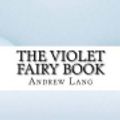 Cover Art for 9781533175038, The Violet Fairy Book by Andrew Lang