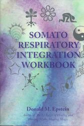 Cover Art for 9780982580301, Somato Respiratory Integration Workbook by Donald M. Epstein