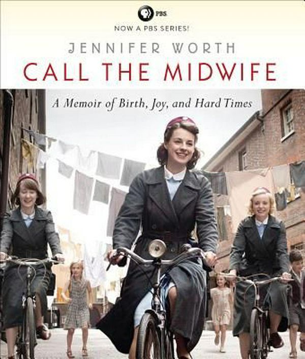 Cover Art for 9781611749243, Call the Midwife: A Memoir of Birth, Joy, and Hard Times by Jennifer Worth