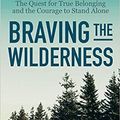 Cover Art for B07HK7ZCHR, [By Brené Brown ] Braving the Wilderness: The Quest for True Belonging and the Courage to Stand Alone (Hardcover)【2018】by Brené Brown (Author) (Hardcover) by 
