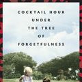 Cover Art for 9781594135453, Cocktail Hour Under the Tree of Forgetfulness by Alexandra Fuller
