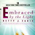 Cover Art for 9780553565911, Embraced by the Light by Betty J. Eadie, Curtis Taylor