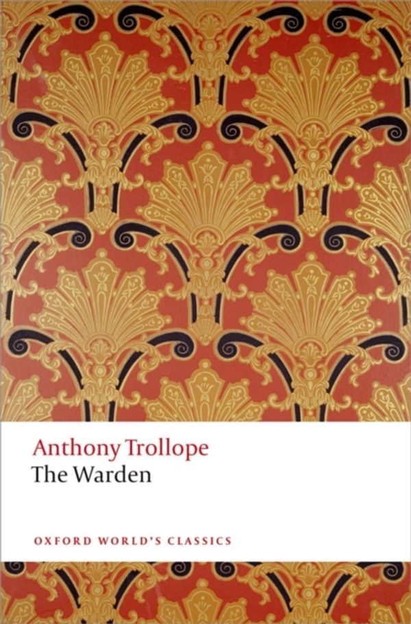 Cover Art for 9780199665440, The Warden (Oxford World's Classics) by Anthony Trollope