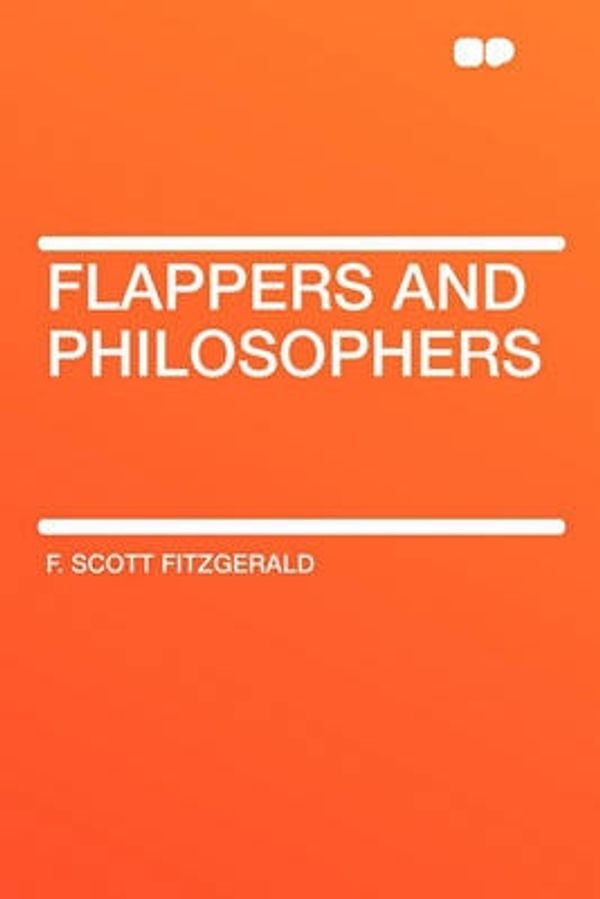 Cover Art for 9781407625546, Flappers and Philosophers by F. Scott Fitzgerald