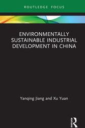 Cover Art for 9780367196257, Environmentally Sustainable Industrial Development in China by Jiang, Yanqing, Yuan, Xu