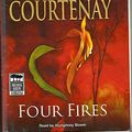 Cover Art for 9781740304900, Four Fires by Bryce Courtenay