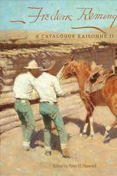 Cover Art for 9780806152080, Frederic Remington: A Catalogue Raisonne: 2 (Charles M. Russell Center on Art and Photography of American West) by Hassrick, Peter H., ed., Eldredge, Bruce B. fwd.