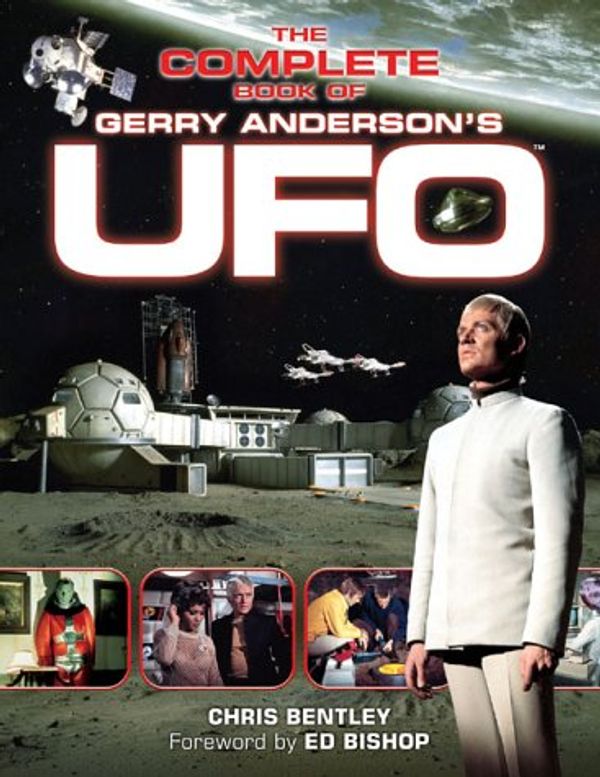 Cover Art for 9781903111659, The Complete Book of Gerry Anderson's Ufo by Chris Bentley