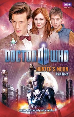 Cover Art for 9781849902366, Doctor Who: Hunter's Moon by Paul Finch