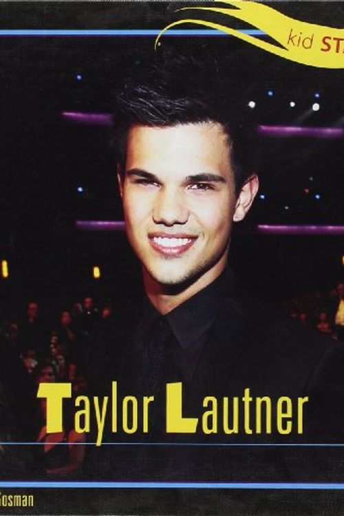 Cover Art for 9781448861958, Taylor Lautner by Gillian Gosman