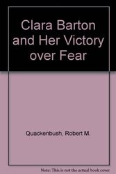 Cover Art for 9780671865986, Clara Barton and Her Victory over Fear by Robert M. Quackenbush