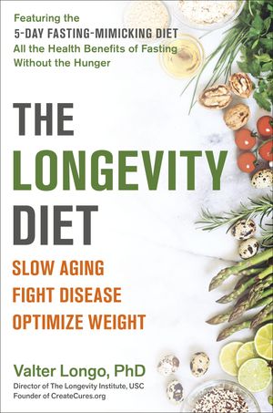 Cover Art for 9780525534099, The Longevity Diet by Valter Longo