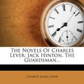 Cover Art for 9781276897914, The Novels of Charles Lever by Charles James Lever