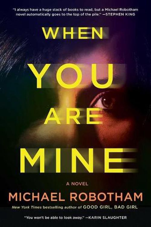 Cover Art for 9781982166458, When You Are Mine: A Novel by Michael Robotham