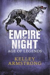 Cover Art for 9780751547863, Empire of Night by Kelley Armstrong