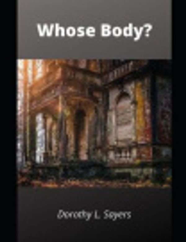 Cover Art for 9798591745929, Whose Body? by Dorothy L. Sayers