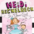 Cover Art for 9781481404990, Heidi Heckelbeck Is a Flower Girl by Wanda Coven