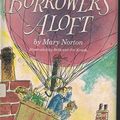 Cover Art for B000SO2894, The Borrowers Aloft by Mary Norton