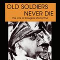 Cover Art for 9780786113705, Old Soldiers Never Die by Geoffrey Perret