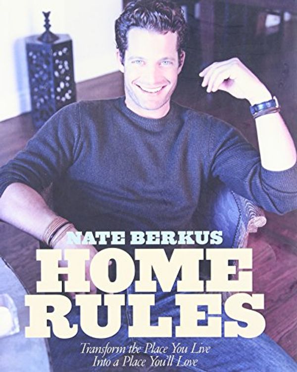 Cover Art for 9781401301378, Home Rules by Nate Berkus