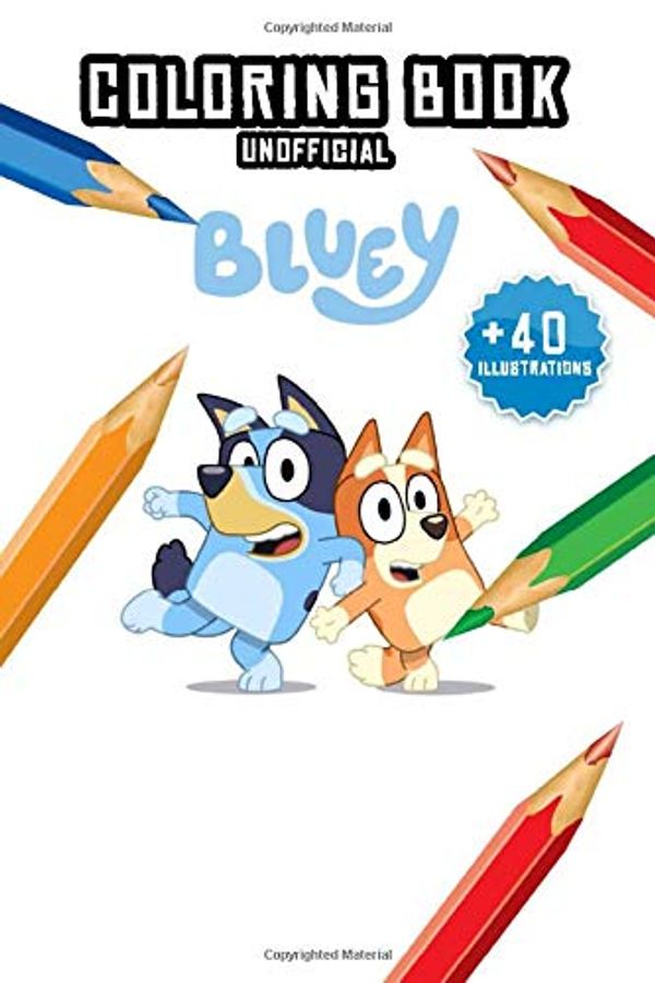 Cover Art for 9798653470691, Bluey Coloring Book +40 Illustrations (Unofficial): Great activity book for Kids Ages 4-8 ( 40 High Quality Illustrations ) by Bluey Colors