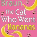 Cover Art for 9781101214862, Cat Who Went Bananas by Lilian Jackson Braun