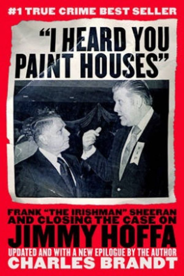 Cover Art for 9781586420895, I Heard You Paint Houses by Charles Brandt