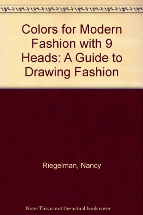 Cover Art for 9780132381505, Colors for Modern Fashion with 9 Heads by Nancy Riegelman