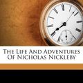 Cover Art for 9781174944796, The Life and Adventures of Nicholas Nickleby by Charles Dickens