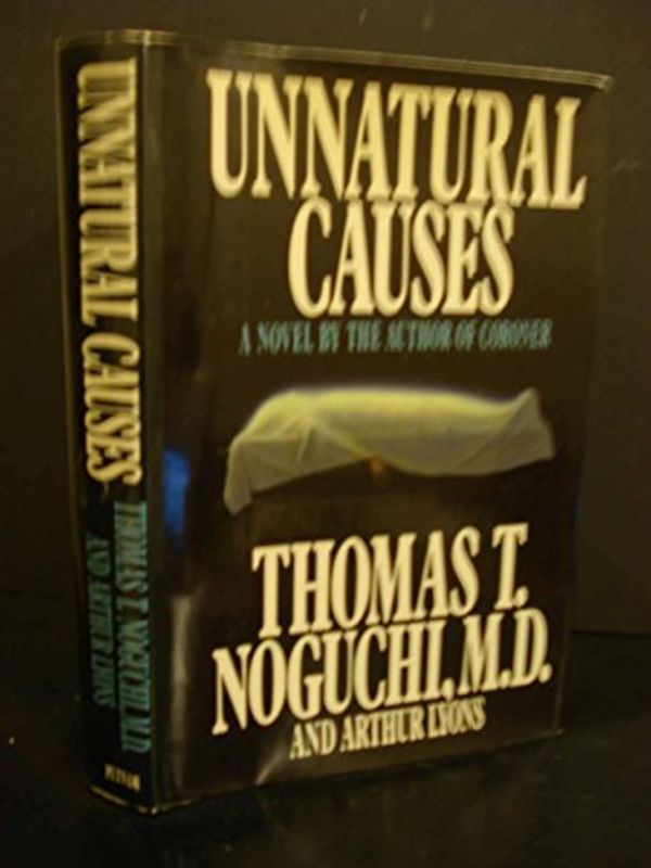 Cover Art for 9780399133541, Unnatural Causes by Thomas T. Noguchi