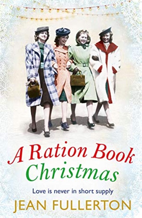 Cover Art for B07DK1QGXB, A Ration Book Christmas: A heart-warming Christmas classic for fans of Mary Gibson (Ration Book series) by Jean Fullerton