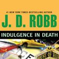 Cover Art for 9781441836199, Indulgence in Death by J D Robb