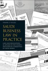 Cover Art for 9781509927227, Saudi Business Law in Practice: Laws and Regulations as Applied in the Courts and Judicial Committees of Saudi Arabia by Frank E. Vogel