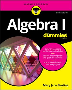 Cover Art for 9781119297567, Algebra I For Dummies by Mary Jane Sterling