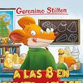 Cover Art for B00PH9XCFY, A las ocho en punto... ¡clase de quesos! (Geronimo Stilton nº 54) (Spanish Edition) by Gerónimo Stilton