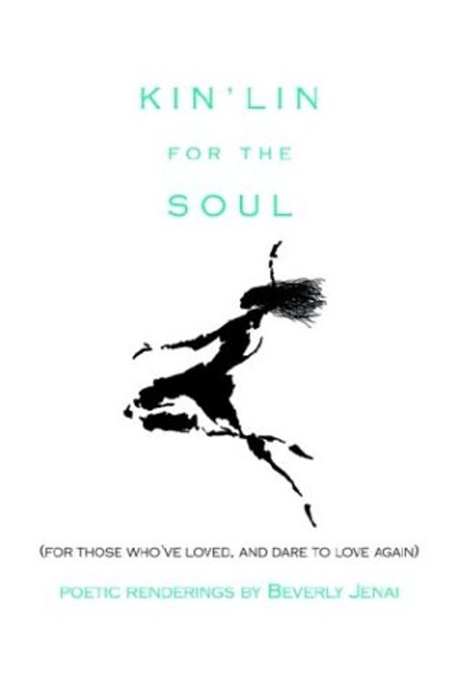Cover Art for 9781403380012, Kin'lin for the Soul by Beverly Jenai