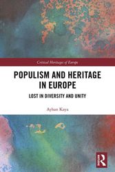 Cover Art for 9780429855436, Populism and Heritage in Europe: Lost in Diversity and Unity by Ayhan Kaya