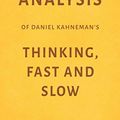 Cover Art for 9781521535509, Analysis of  Daniel Kahneman’s Thinking, Fast and Slow by Milkyway Media