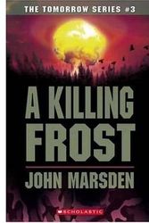 Cover Art for B009T6N1UW, [ [ [ A Killing Frost (Tomorrow #03) [ A KILLING FROST (TOMORROW #03) ] By Marsden, John ( Author )Aug-01-2006 Paperback by John Marsden