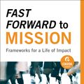Cover Art for 9781441220509, Fast Forward to Mission (Ebook Shorts) by Alan Hirsch