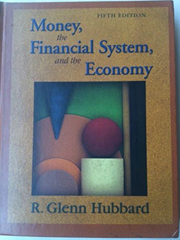 Cover Art for 9780321237859, Money, the Financial System and the Economy by R. Glenn Hubbard