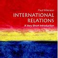 Cover Art for 8601404319051, International Relations: A Very Short Introduction (Very Short Introductions) by Paul Wilkinson