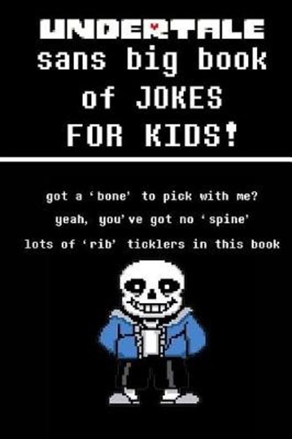 Cover Art for 9781976240379, Undertale Sans Big Book of Jokes for Kids by Tj Books