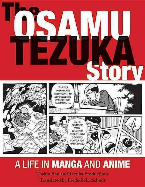 Cover Art for 9781611720259, The Osamu Tezuka StoryA Life in Manga and Anime by Toshio Ban