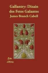 Cover Art for 9781406841329, Gallantry by James Branch Cabell