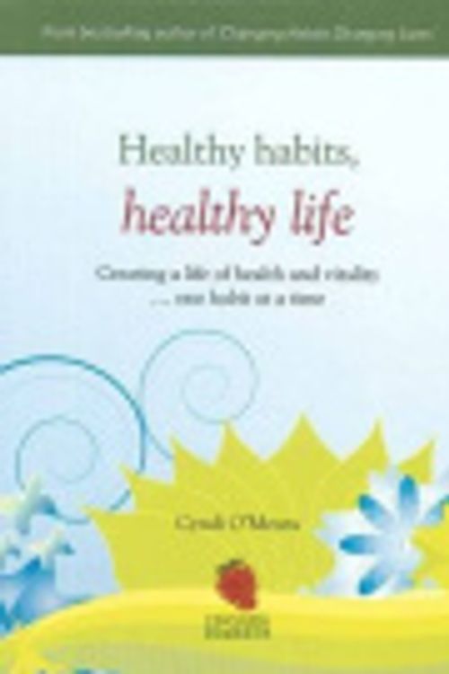 Cover Art for 9780975245613, Healthy Habits, Healthy Life by Cyndi O'Meara