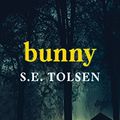 Cover Art for B0BXNTH289, Bunny by S. E. Tolsen