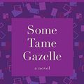 Cover Art for 9781480479708, Some Tame Gazelle by Barbara Pym