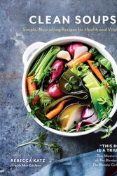 Cover Art for 9781760527518, Clean Soups: Simple Nourishing Recipes for Health and Vitality by Rebecca Katz