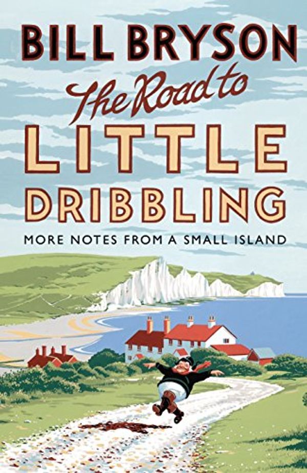 Cover Art for B00WZD5L9K, The Road to Little Dribbling by Bill Bryson